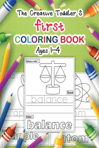 The Creative Toddler & First Coloring Book Ages 1-4