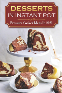 Desserts In Instant Pot