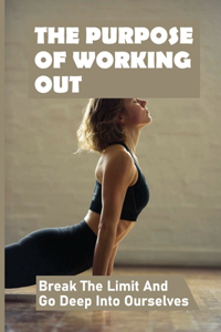 The Purpose Of Working Out