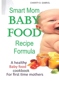 Smart Mom Baby Food Recipe Formula