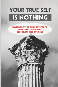 Your True-Self Is Nothing