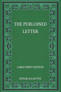 The Purloined Letter - Large Print Edition