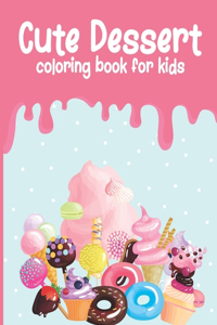 Cute Dessert Coloring Book for Kids