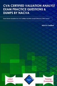 Cva Certified Valuation Analyst Exam Practice Questions & Dumps by Nacva