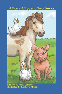 Pony, A Pig, and Two Ducks