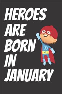 Heroes Are Born In January