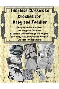 Timeless Classics to Crochet for Baby and Toddlers - Vintage Crochet Patterns for Baby and Toddlers