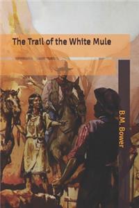 The Trail of the White Mule