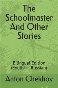 The Schoolmaster And Other Stories