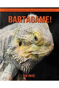Bartagame! Ein pädagogisches Kinderbuch über Bartagame mit lustigen Fakten