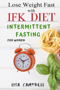 Lose Weight Fast with IFK DIET