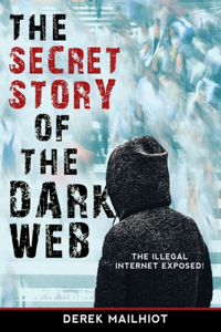 Secret Story of the Dark Web