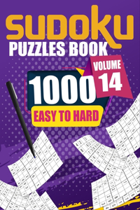 1000 Sudoku Puzzles Easy To Hard Volume 14: Fill In Puzzles Book 1000 Easy To Hard 9X9 Sudoku Logic Puzzles For Adults, Seniors And Sudoku lovers Fresh, fun, and easy-to-read