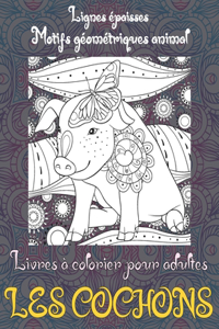 Livres à colorier pour adultes - Lignes épaisses - Motifs géométriques Animal - Les cochons