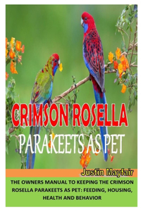 Crimson Rosella Parakeet as Pet