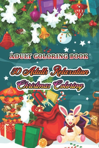 Adult Coloring Book 50 Adults Relaxation Christmas Coloring