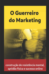 O guerreiro do Marketing