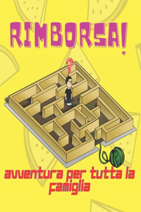 Rimborsa! - Avventura Per Tutta La Famiglia