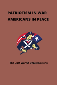 Patriotism In War, Americans In Peace