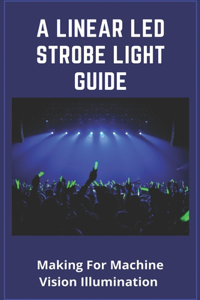 A Linear LED Strobe Light Guide