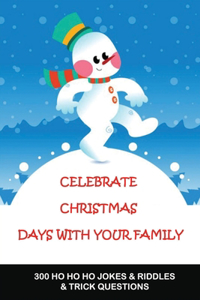 Celebrate Christmas Days With Your Family