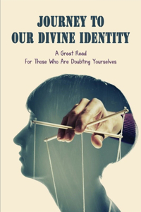 Journey To Our Divine Identity