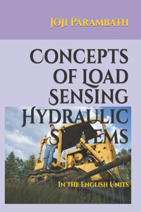 Concepts of Load Sensing Hydraulic Systems