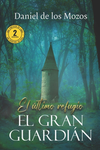 El último refugio. El gran guardián.