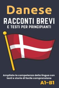 Danese - Racconti e testi per principianti: Ampliate la competenza della lingua con testi e storie di facile comprensione - traduzioni in italiano incluse