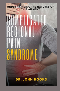 Complicated Regional Pain Syndrome