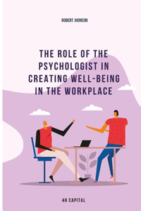 role of the psychologist in creating well-being in the workplace
