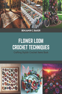 Flower Loom Crochet Techniques