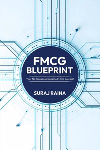 FMCG Blueprint: Your No-Nonsense Guide to FMCG Success!