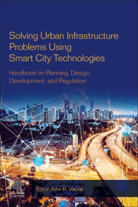 Solving Urban Infrastructure Problems Using Smart City Technologies