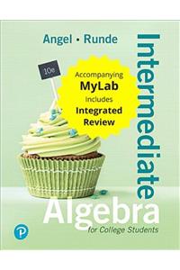 Intermediate Algebra for College Students with Integrated Review Plus Mylab Math with Pearson Etext -- Access Card Package