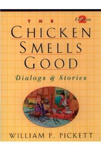 Chicken Smells Good, The, Dialogs and Stories