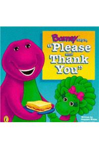 Barney Says Please and Thank You