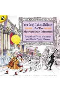 You Can't Take a Balloon Into the Metropolitan Museum