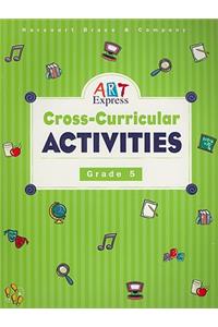 Art Express Cross-Curricular Activities, Grade 5