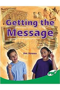 Getting the Message PM Plus Non Fiction Level 25 Emerald: Technology and the Arts