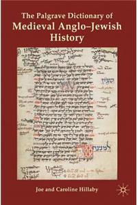 Palgrave Dictionary of Medieval Anglo-Jewish History