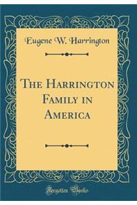 The Harrington Family in America (Classic Reprint)