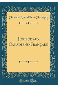 Justice Aux Canadiens-FranÃ§ais! (Classic Reprint)