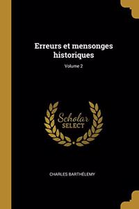 Erreurs et mensonges historiques; Volume 2