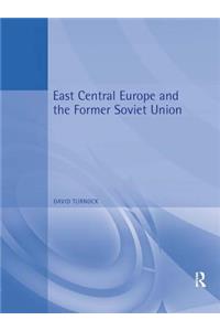 East Central Europe and the Former Soviet Union