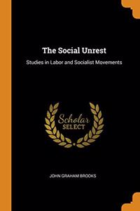 THE SOCIAL UNREST: STUDIES IN LABOR AND