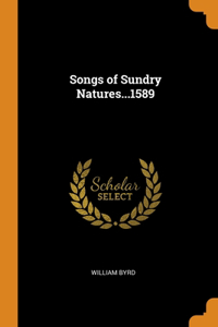 Songs of Sundry Natures...1589