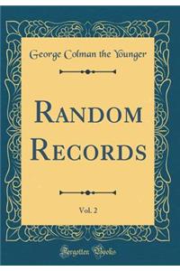 Random Records, Vol. 2 (Classic Reprint)