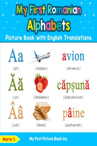 My First Romanian Alphabets Picture Book with English Translations