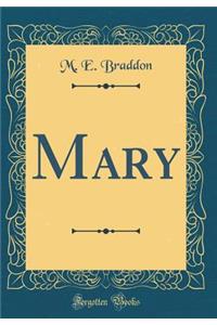 Mary (Classic Reprint)